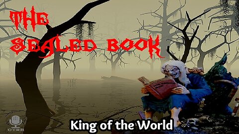 King of the World - The Sealed book (1945) OTR