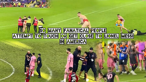 So many fanatical people attempts to touch or get close to Lionel Messi in America