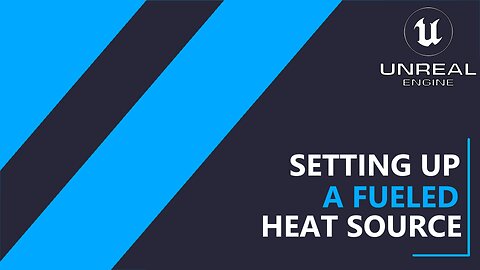 UE5 C++ Survival Game EP 123 - Setting up a Fueled Heat Source - Part 1