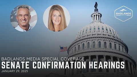 Badlands Media Special Coverage: Senate Confirmation Hearings - 10:00AM ET