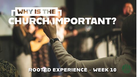 November 16, 2025 - WHY IS THE CHURCH IMPORTANT?