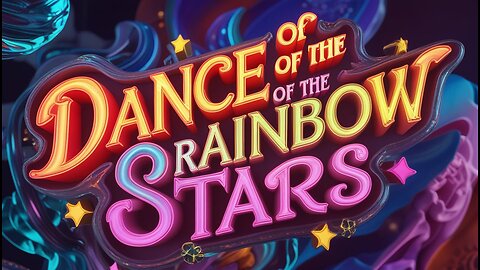 Dance of the Rainbow Stars