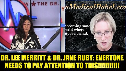 Dr. Lee Merritt & Dr. Jane Ruby- Everyone Needs to Pay Attention to This!!!