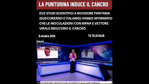 PUNTURINA ASSASSINA: "DUE STUDI SCIENTIFICI A REVISIONE PARITARIA (SUDCOREANO E ITALIANO) HANNO AFFERMATO CHE LE INOCULAZIONI CON MRNA E VETTORE VIRALE INDUCONO IL CANCRO" 6/10/2025