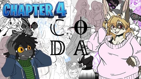 Coda (Part 10) Chapter 4 FOR REELZIES THIS TIME