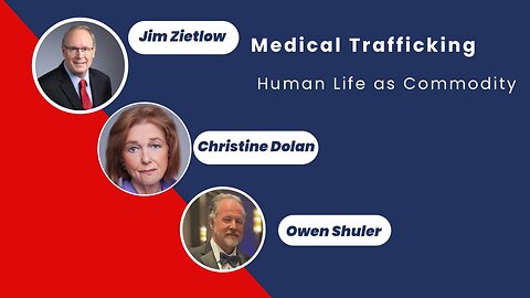 It’s not Healthcare — it’s Medical Trafficking | Christine Dolan w/ Jim Zietlow, & Owen Schuler