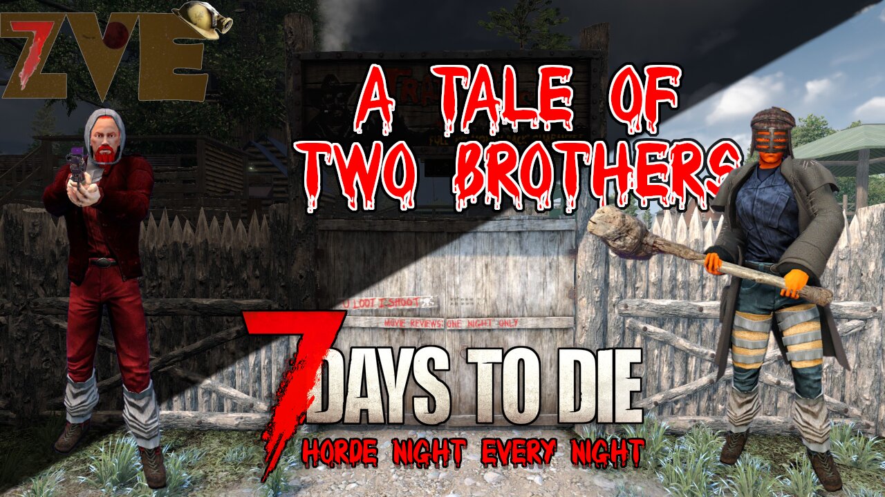 7 Days to Die - Day 5: A Tale of Two Brothers (Horde Night Every Night)