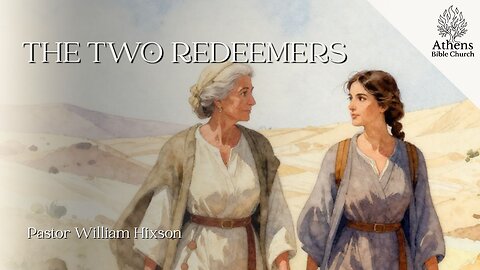 Great Texts of The Bible: The Two Redeemers | Ruth 2 | Pastor William Hixson