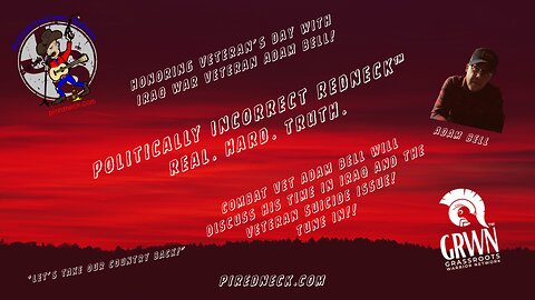 Veteran’s Day w/ Iraq War Vet Adam Bell! “LIVE” @ 5:00 PM EST 11/11!