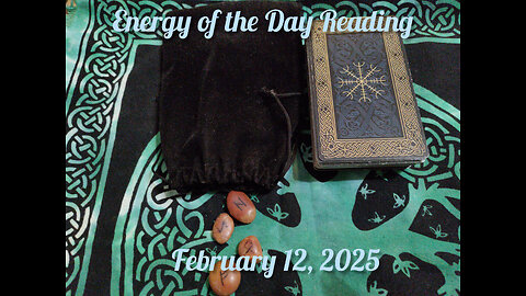 Energy of the Day Reading: Wednesday, February 12, 2025