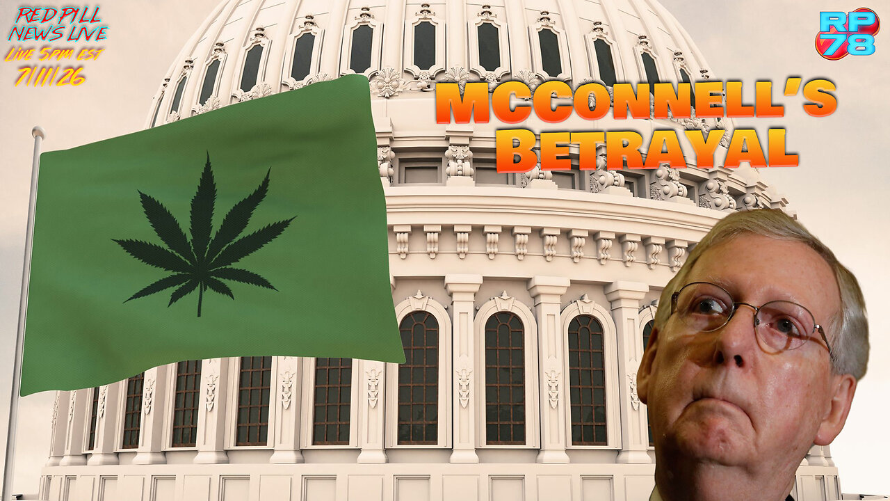 How Mitch McConnell Created, Then Destroyed, American Hemp & CBD on Red Pill News Live thumbnail