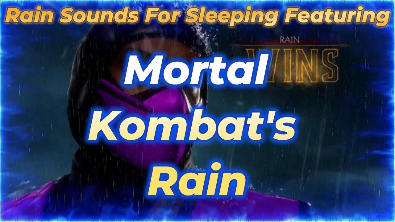 Rain Sounds For Sleeping Featuring - Mortal Kombat's Ninja Rain