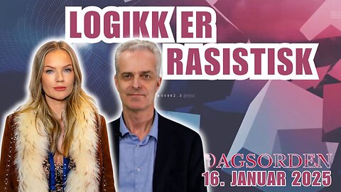 Logikk er rasistisk | Dagsorden 16. januar 2025