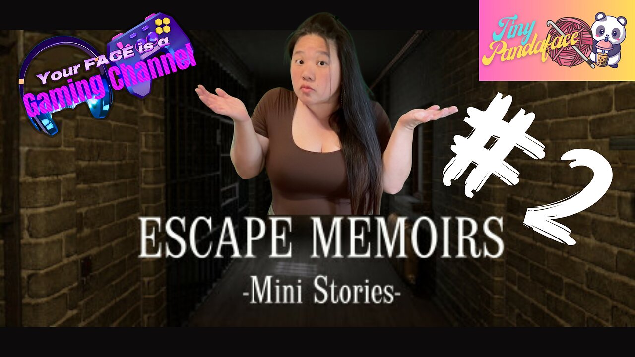 Your FACE is a Gaming Channel! | Escape Memoirs: Mini Stories - #2