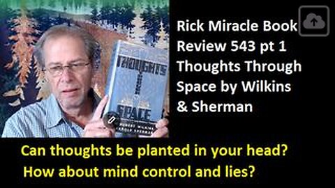 Rick Miracle Book Review 543 pt 1, Thoughts Through Space by Wilkins & Sherman