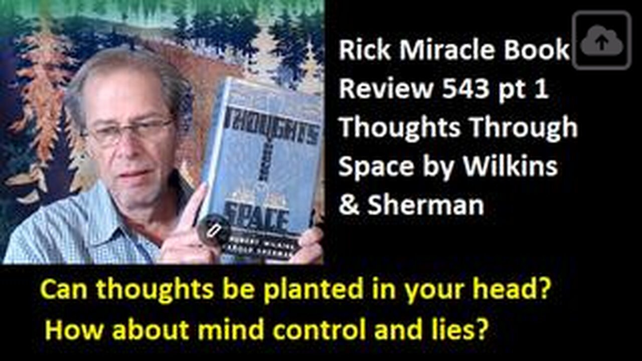 Rick Miracle Book Review 543 pt 1, Thoughts Through Space by Wilkins & Sherman