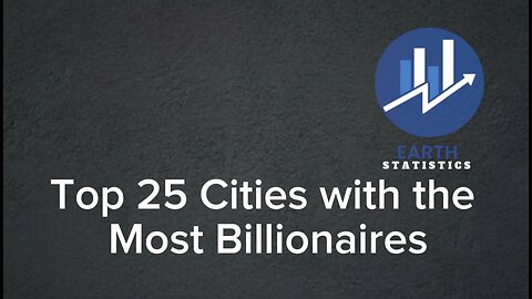 Top 25 Cities with the Most Billionaires