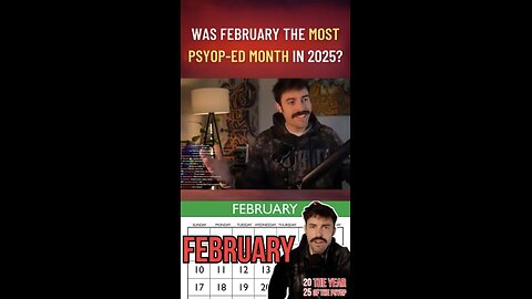Ian Carroll ~ WAS FEBRUARY THE MOST PSYOP-ED MONTH IN 2025?
