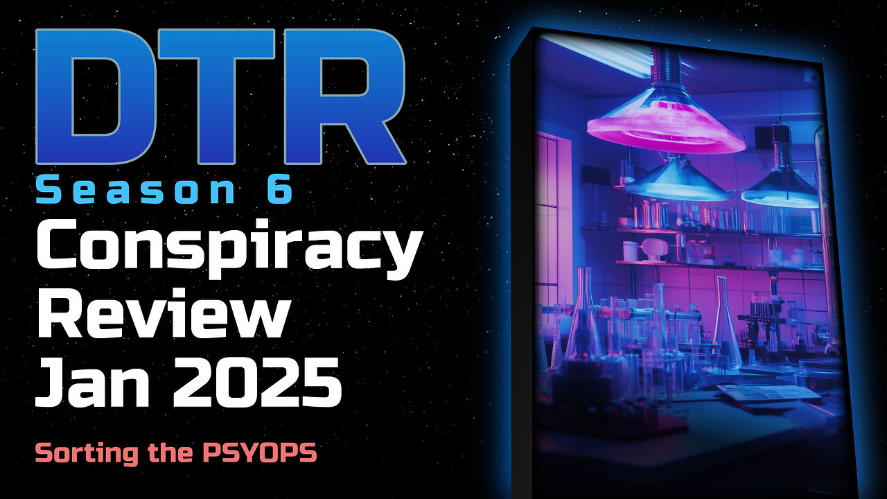 DTR S6: Conspiracy Review Jan 2025