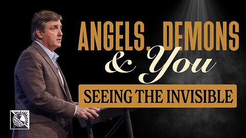 Angels, Demons & You — Seeing the Invisible