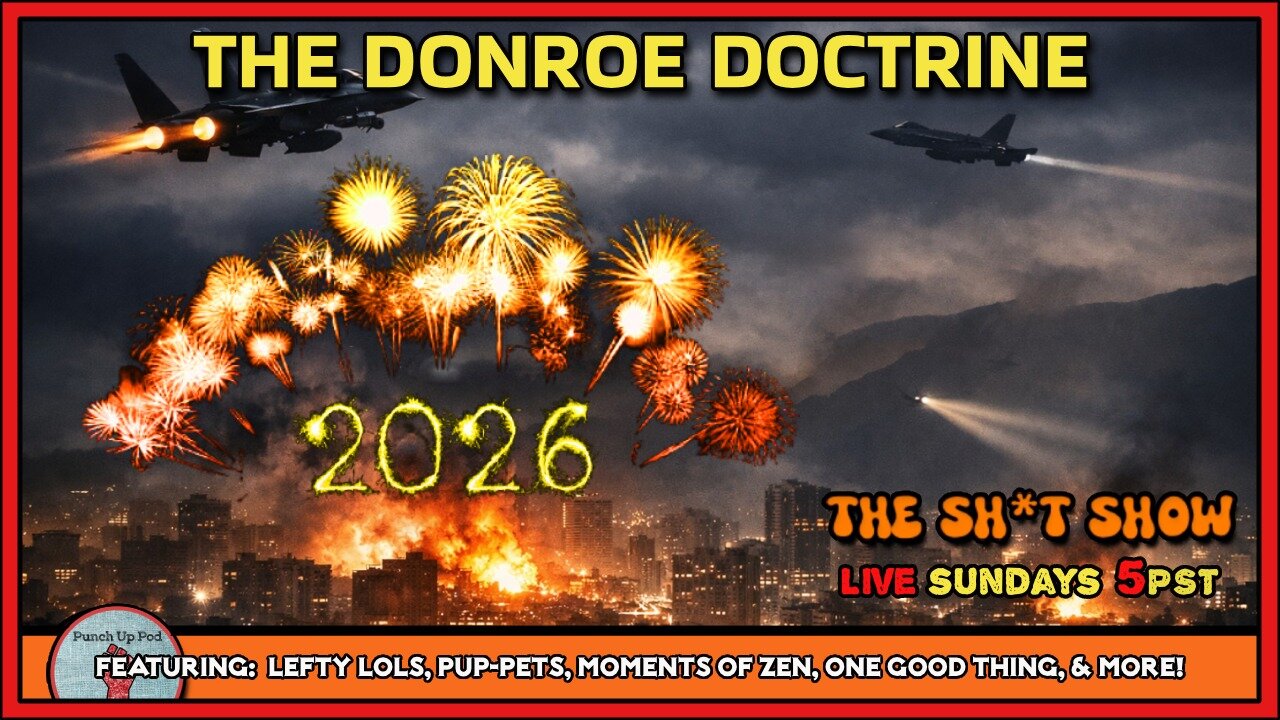 The Sh*t Show - The DONROE Doctrine