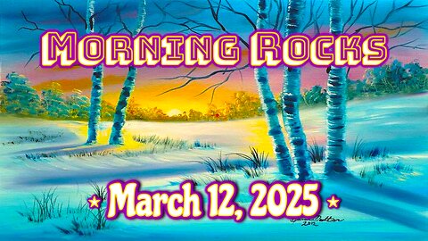 🤩 Morning Rocks - 3.12.25