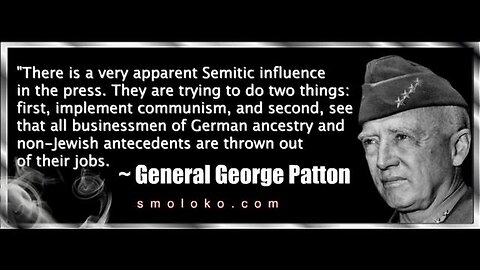 General Patton - assassinated for sharing the truth about WW