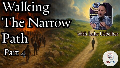 GNITN Walking The Narrow Path part 4 Picking The Right Path