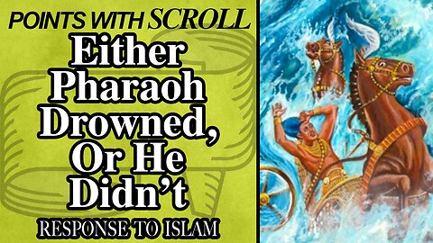 SCROLL - Either Pharaoh Drowned, or He Didn't