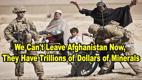 We Can't Leave Afghanistan Now, They Have Trillions of Dollars of Minerals - General David Petraeus