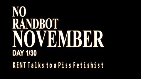 #NORANDNOVEMBER Day 1/30: KENT talks to an ABDL furry about his p*ss fetish