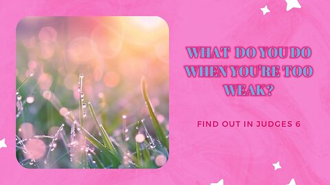 What Do You Do When You're Too Weak?