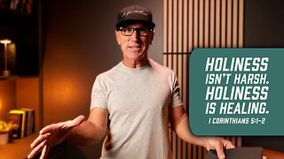 Holiness Isn’t Harsh. Holiness Is Healing. | 1 Corinthians 5:1-2