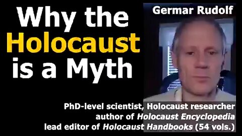 JEWS! - VIDEO TITLED : "WHY THE HOLOCAUST IS A MYTH BY GERMAR RUDOLF" ✡️