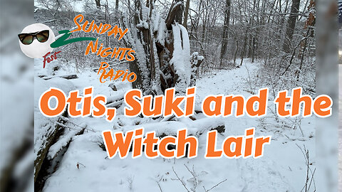 Sunday Nigths Radio: Suki, Otis and The Witch Lair