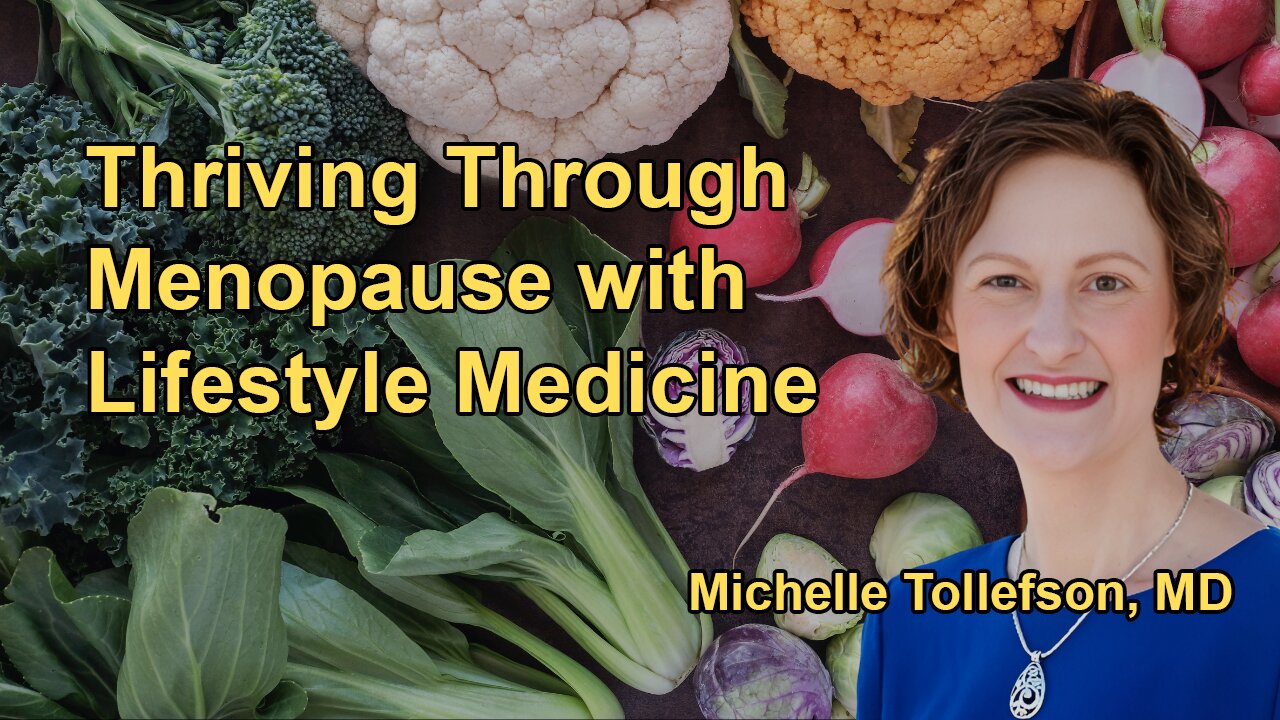 Thriving Through Menopause With Lifestyle Medicine with Dr. Michelle Tollefson