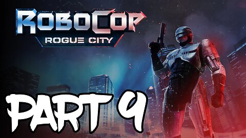 Robocop: Rogue City Walkthrough Gameplay Part 9