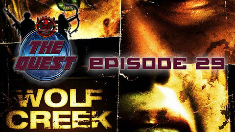 The Quest Reviews E29 - Wolf Creek