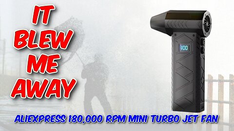 AliExpress 180,000 RPM Mini Turbo Jet Fan Review