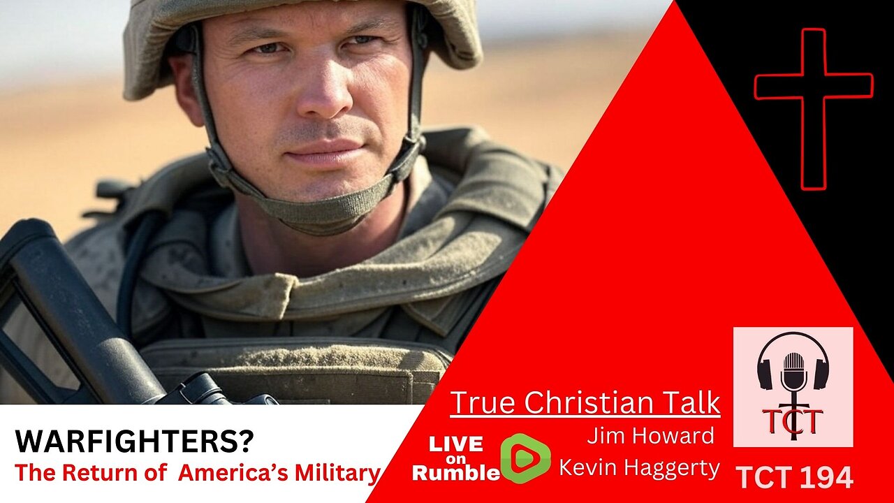 TCT 194 - Warfighters? - The Return of America's Military - 01152025