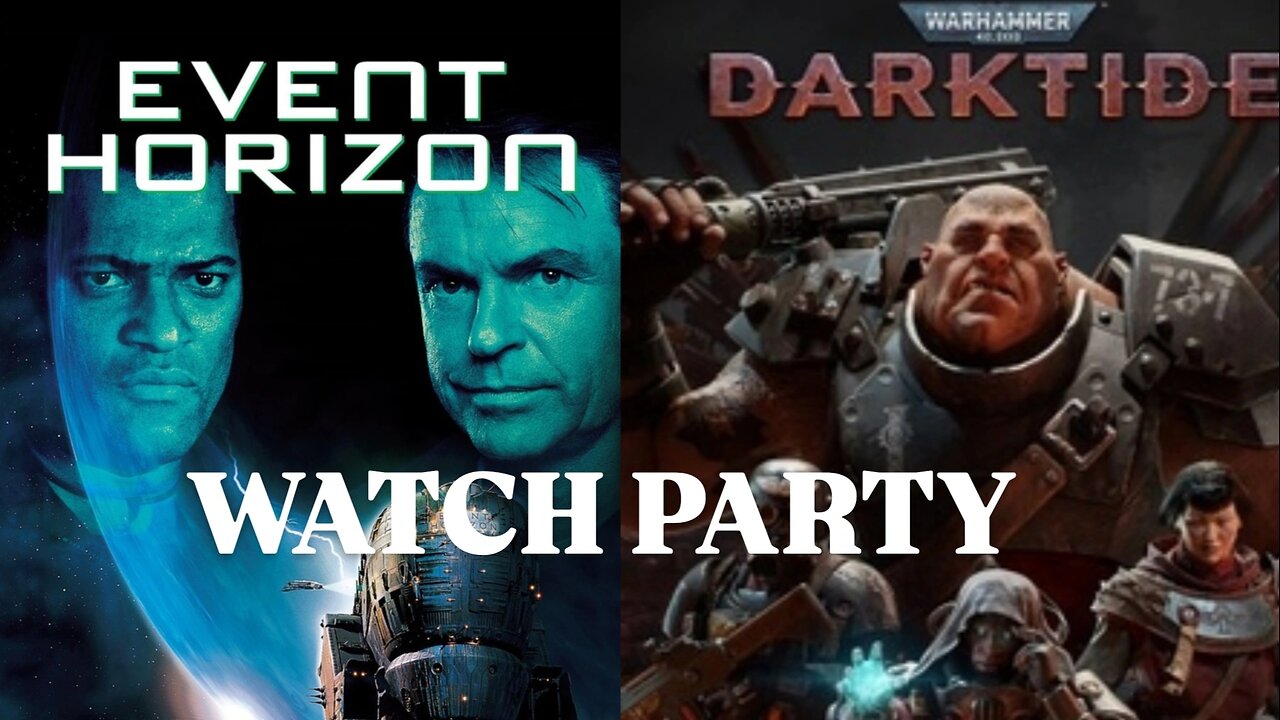 Event Horizon (1997) & Some Darktide |🍿Watch Party🎬