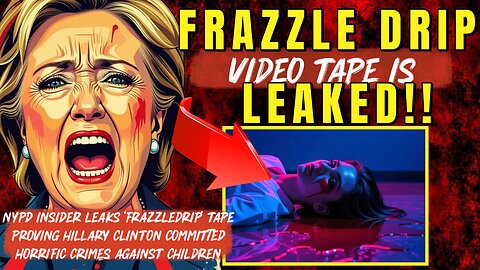 The Awake Nation Frazzledrip Video Tape Is Leaked