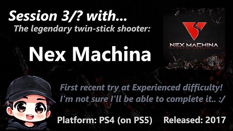 Nex Machina - Session 3 - My first recent try at Experienced difficulty!