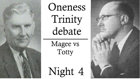 The BIGGEST oneness trinity debate ever PART 4: Gordan Magee vs W. L. Totty night 3