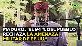 Maduro: "El 94 % del pueblo de Venezuela está en contra de la amenaza militar de EE.UU."