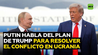 Putin comenta por primera vez el plan de Trump para resolver el conflicto ucraniano