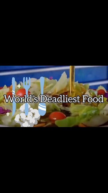 World's Deadliest Food