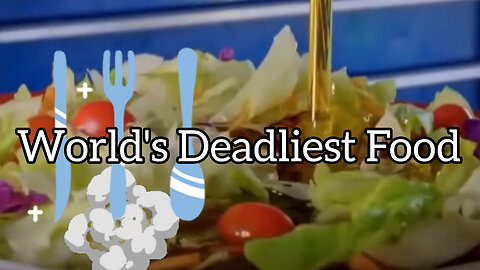 World's Deadliest Food