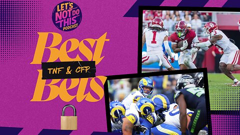 Best Bets: Rams vs Seahawks TNF + Alabama vs Oklahoma CFP | Let's Not Do This Podcast LIVE