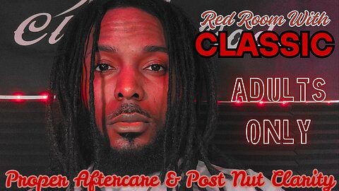Red Room W/ Classic | Proper "AfterCare" | Single For Life?